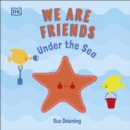 Image for We Are Friends: Under the Sea