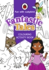 Image for Fun With Ladybird: Colouring Activity Book: Fantastic Tales