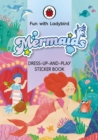 Image for Fun With Ladybird: Dress-Up-And-Play Sticker Book: Mermaids