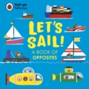 Image for Let&#39;s sail!  : a book of opposites