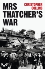 Image for Mrs Thatcher&#39;s War