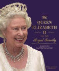Image for Queen Elizabeth II and the Royal Family: A Glorious Illustrated History