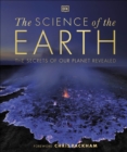 Image for The science of the Earth  : the secrets of our planet revealed