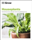 Image for Grow houseplants: essential know-how and expert advice for success.
