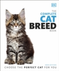 Image for The complete cat breed book: choose the perfect cat for you.
