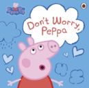 Image for Peppa Pig: Don&#39;t Worry, Peppa