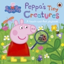 Image for Peppa's tiny creatures  : a touch-and-feel playbook