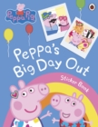 Image for Peppa Pig: Peppa&#39;s Big Day Out Sticker Scenes Book