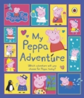Image for My Peppa adventure  : look at the pictures on each page, and choose your favourite ones to tell your own stories!