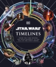Image for Star Wars timelines  : from the time before the High Republic to the fall of the First Order