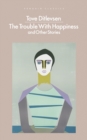 Image for The trouble with happiness