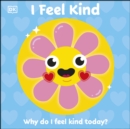 Image for I Feel Kind: Why Do I Feel Kind Today?