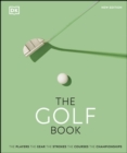Image for The golf book: the players, the gear, the strokes, the courses, the championships