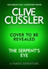 Image for Clive Cussler&#39;s The serpent&#39;s eye