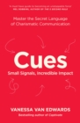 Image for Cues  : master the secret language of charismatic communication