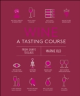 Image for Wine a Tasting Course: From Grape to Glass
