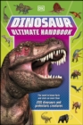 Image for Dinosaur ultimate handbook: the need-to-know facts and stats on over 150 different species.