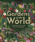 Image for Gardens of the world  : a celebration of the world&#39;s most amazing gardens