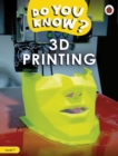 Image for Do You Know? Level 1 – 3D Printing