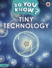 Image for Do You Know? Level 4 – Tiny Technology