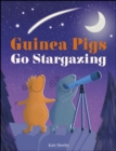 Image for Guinea Pigs Go Stargazing