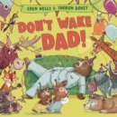 Image for Don&#39;t wake Dad!