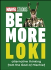 Image for Be More Loki: Alternative Thinking from the God of Mischief