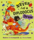 Image for Never Let a Diplodocus Draw
