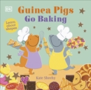 Image for Guinea pigs go baking  : learn about shapes
