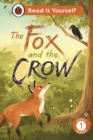 Image for The Fox and the Crow: Read It Yourself - Level 1 Early Reader