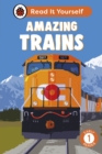 Image for Amazing Trains: Read It Yourself - Level 1 Early Reader