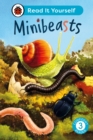 Image for Minibeasts: Read It Yourself - Level 3 Confident Reader