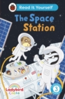 Image for Ladybird Class The Space Station: Read It Yourself - Level 3 Confident Reader