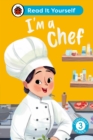 Image for I&#39;m a Chef: Read It Yourself - Level 3 Confident Reader