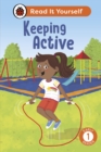 Image for Keeping Active: Read It Yourself - Level 1 Early Reader