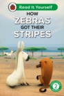 Image for How Zebras Got Their Stripes: Read It Yourself - Level 2 Developing Reader