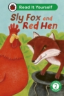 Image for Sly Fox and Red Hen: Read It Yourself - Level 2 Developing Reader