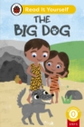 Image for The Big Dog (Phonics Step 5): Read It Yourself - Level 0 Beginner Reader