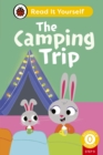 Image for The Camping Trip (Phonics Step 9): Read It Yourself - Level 0 Beginner Reader