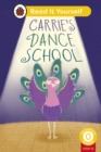 Image for Carrie&#39;s Dance School (Phonics Step 12): Read It Yourself - Level 0 Beginner Reader
