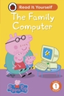 Image for Peppa Pig The Family Computer: Read It Yourself - Level 1 Early Reader