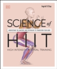 Image for Science of HIIT: Understand the Anatomy and Physiology to Transform Your Body
