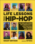 Image for Life lessons from hip-hop  : 50 reflections on creativity, motivation and wellbeing