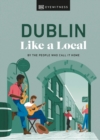Image for Dublin like a local  : by the people who call it home