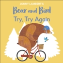 Image for Jonny Lambert’s Bear and Bird: Try, Try Again