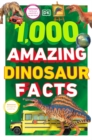 Image for 1,000 Amazing Dinosaur Facts