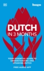 Image for Dutch in 3 months: your essential guide to understanding and speaking Dutch.
