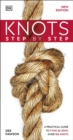 Image for Step by step knots: a practical guide to tying &amp; using over 100 knots
