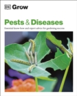 Image for Grow pests &amp; diseases: essential know-how and expert advice for gardening success.