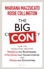 Image for The big con  : how the consulting industry weakens our businesses, infantilizes our governments and warps our economies